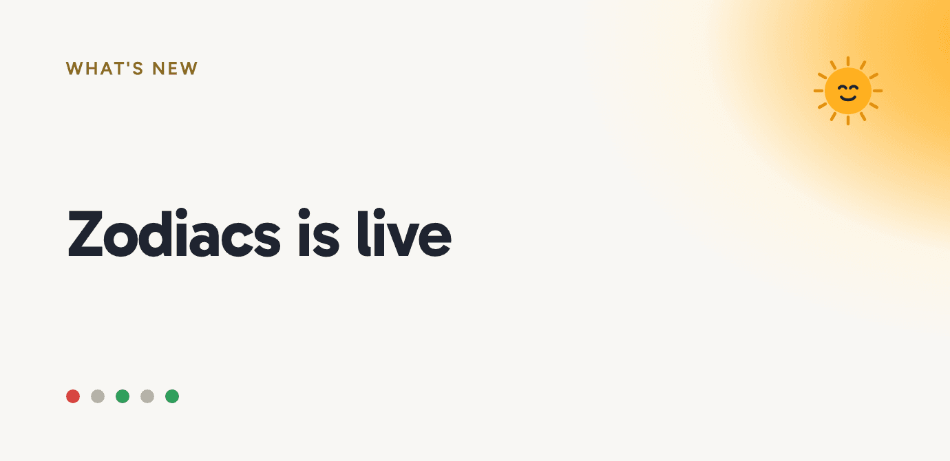 Zodiacs is live