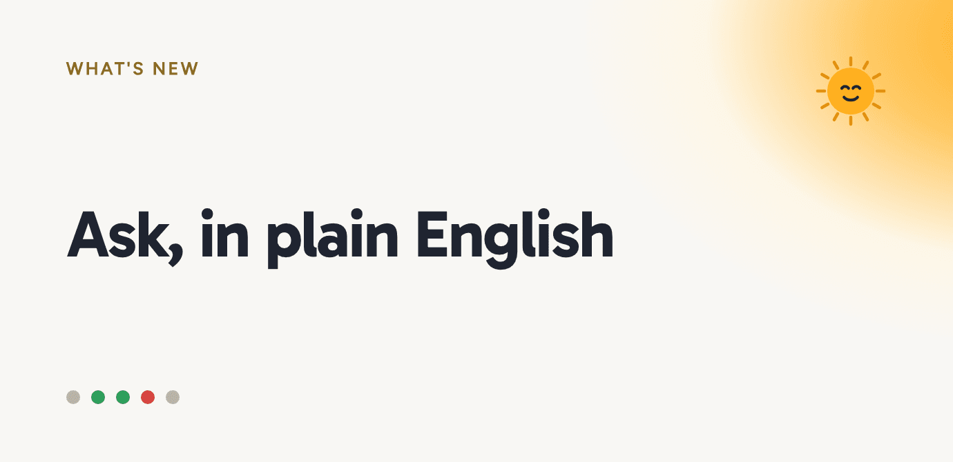 Ask, in plain English